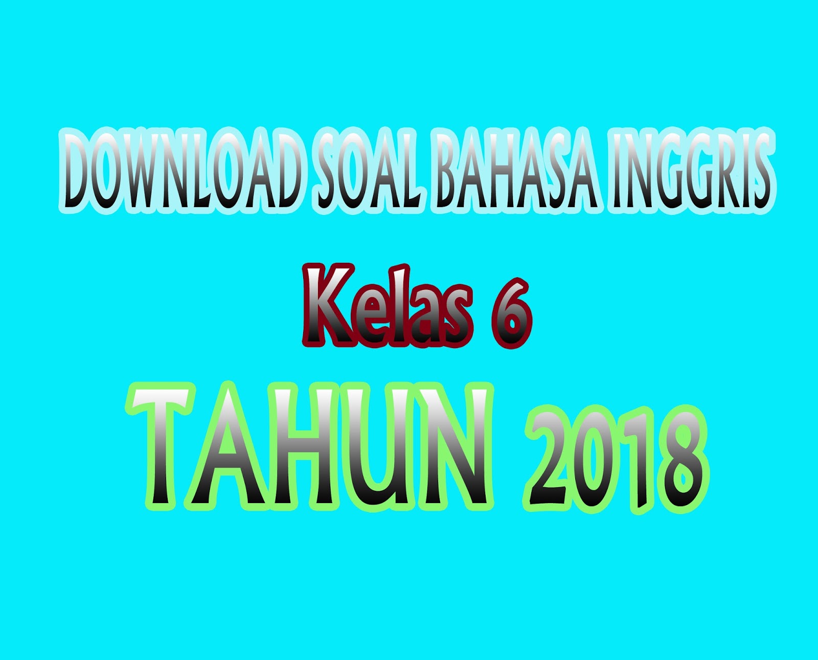 kumpulan soal bahasa inggris sd kelas 6 Advertisement