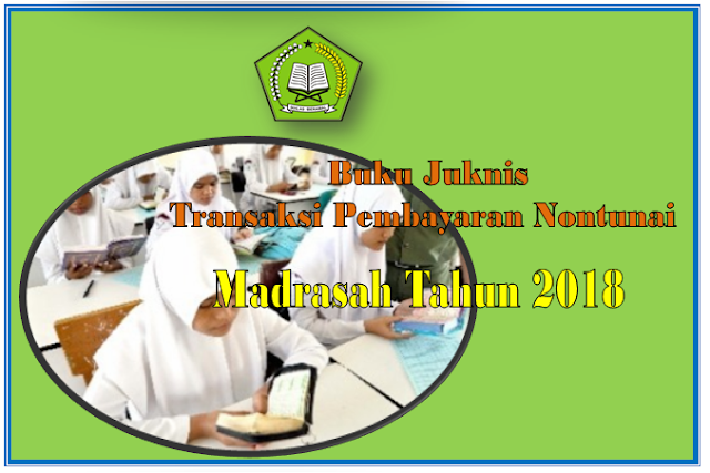 juknis transaksi pembayaran nontunai madarsah 2018