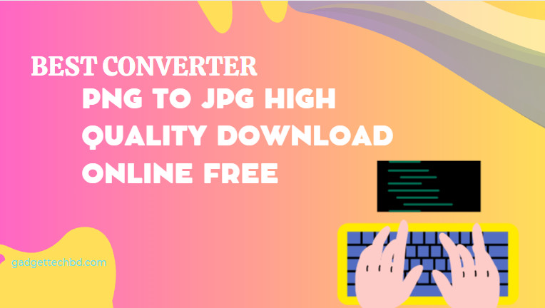 Converter PNG To JPG High Quality Download Online Free