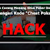Cara Curang Menang Situs Poker Online Dengan Kode "Cheat Poker"
