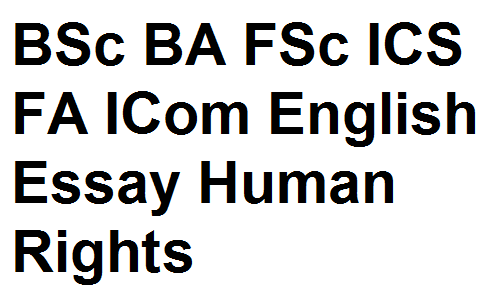 BSc BA FSc ICS FA ICom English Essay Human Rights