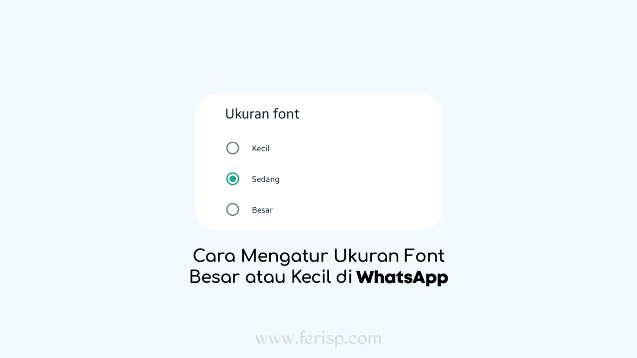 Cara Mengatur Ukuran Font Besar atau Kecil di WhatsApp
