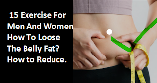 15 Exercise For Men And Women  How To Loose The Belly Fat? How to Reduce.