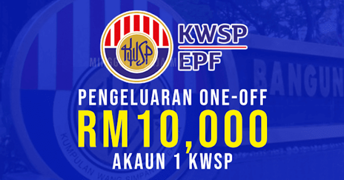 Cadangan pengeluaran RM10,000 ‘one-off’ Akaun 1 KWSP