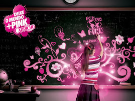 Deixe o mundo mais Pink!