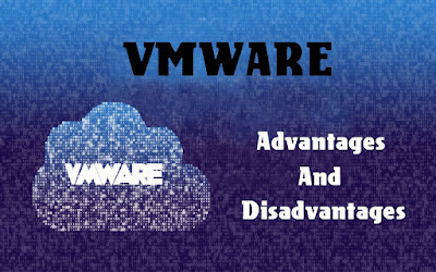 5 Advantages and Disadvantages of VMware | Limitations & Benefits of VMware