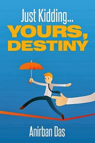 Just Kidding... Yours, Destiny by Anirban Das - A Book Review