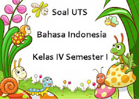 Berikut ini yaitu pola latihan soal Ulangan Tengah Semester  Soal UTS Bahasa Indonesia Kelas 4 Semester 1 plus Kunci Jawaban