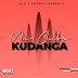 AUDIO l MAN CHEBE - KUDANGA l Download 