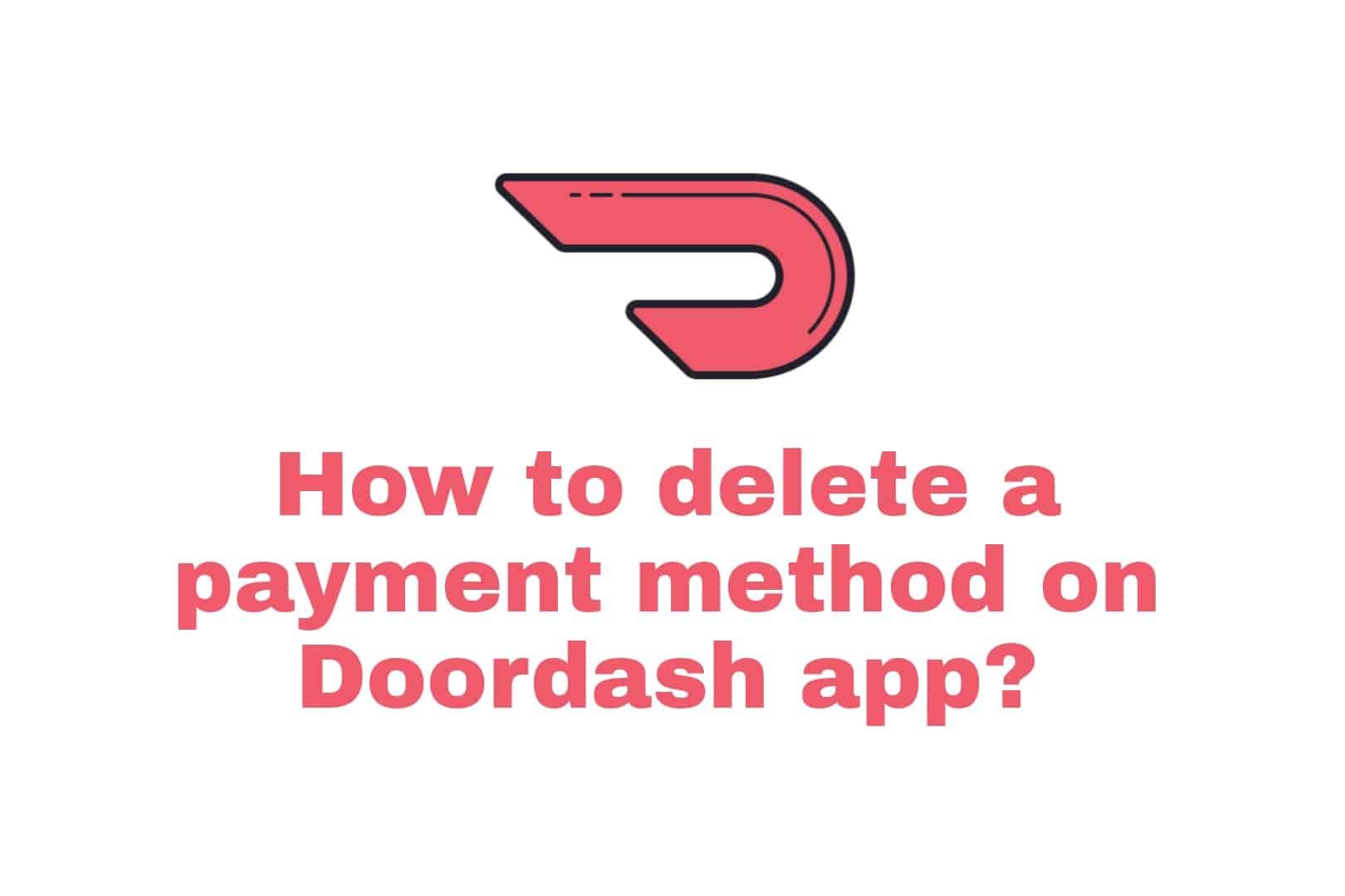 How to delete a payment method on Doordash app
