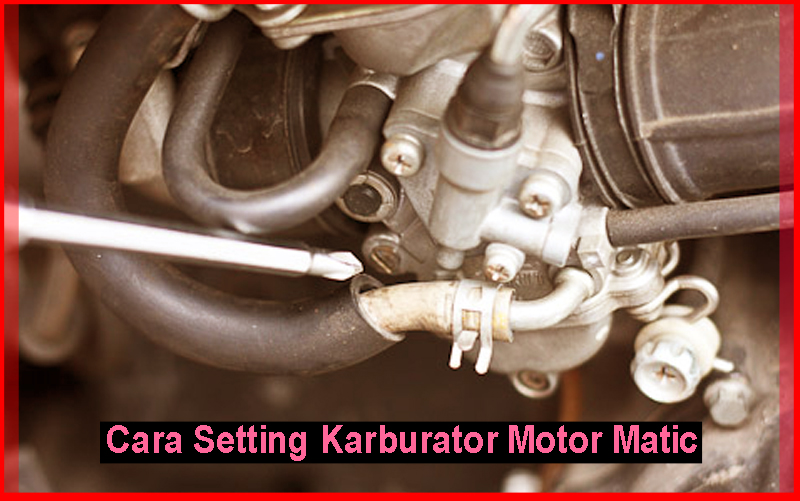 Belajar Cara Setting Karburator  Motor Matic Otokawan com 