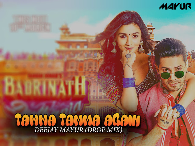 Tamma Tamma Again - Deejay Mayur [MYR] ( Drop Mix )