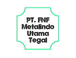 Lowongan Kerja PT. FNF Metalindo Utama Tegal