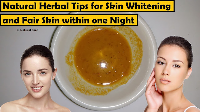 Natural Herbal Tips for Skin Whitening and Fair Skin within one Night