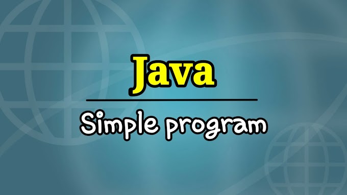 Chapter 08 :  A First Simple Program in JAVA