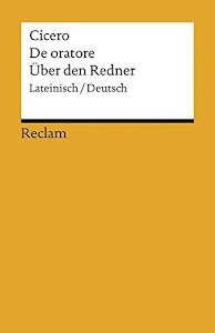 De oratore / Über den Redner: Lateinisch/Deutsch (Reclams Universal-Bibliothek)