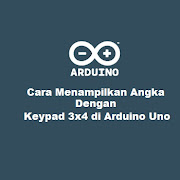 Cara Menampilkan Angka Dengan Keypad 3x4 di Arduino Uno