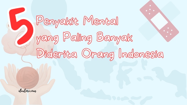 Penyakit Mental yang Paling Banyak Diderita Orang Indonesia