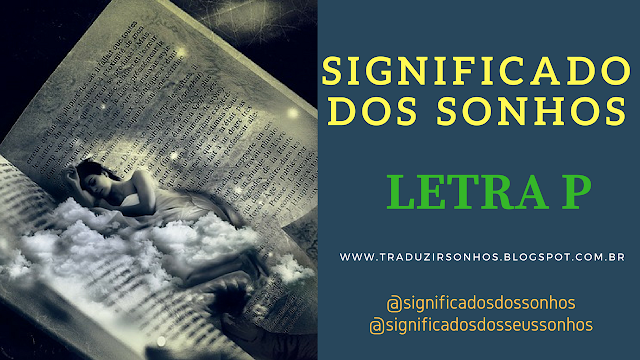 Significado dos sonhos – letra P