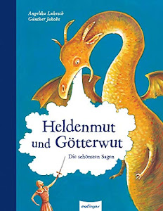 Heldenmut und Götterwut: Die schönsten Sagen (Esslinger Hausbücher)