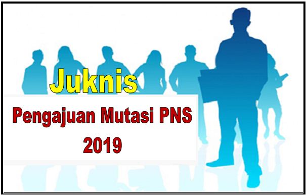 Juknis Pengajuan Mutasi PNS Sesuai Aturan dari BKN 2019