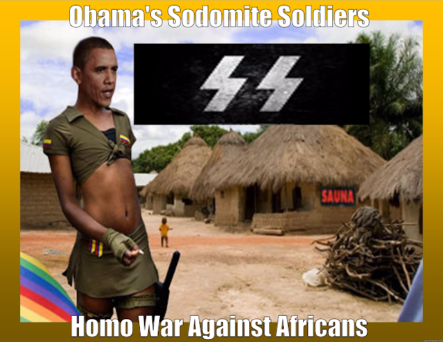  http://homowaragainstafricans.blogspot.com/2016/03/obama-imposing-homosexuality-and.html