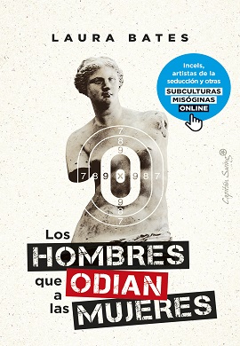 Portada del libro "Los hombres que odiaban a las mujeres" de la escritora británica Laura Bates, editado por Capitán Swing