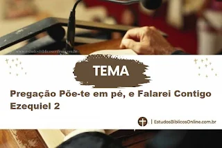 Pregação Põe-te em pé, e Falarei Contigo Ezequiel 2