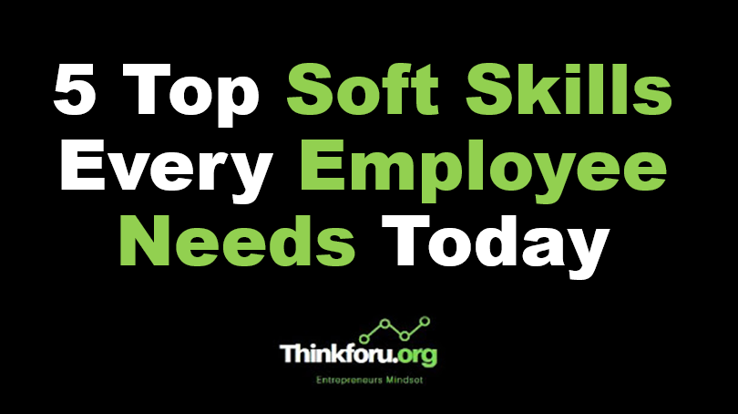Cover Image of 5 Top Soft Skills Every Employee Needs Today