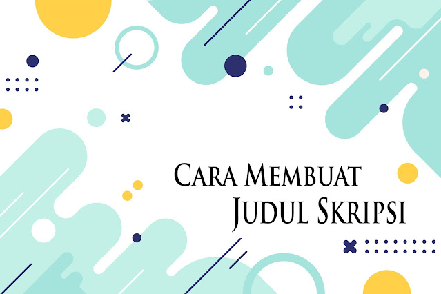 cara membuat judul skripsi