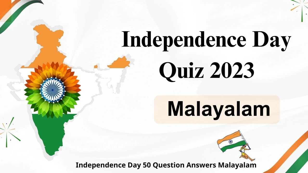 Independence Day Quiz 2023 Malayalam - Top 50 Question Answers With Explanations