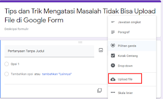 Tips dan Trik Mengatasi Masalah Tidak Bisa Upload File di Google Form