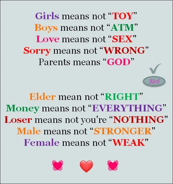 Girls means not TOY Boys means not ATM Love means not SEX Sorry means not WRONG Parents means GOD Motivational Quotes Positive Vibes, Inspirational