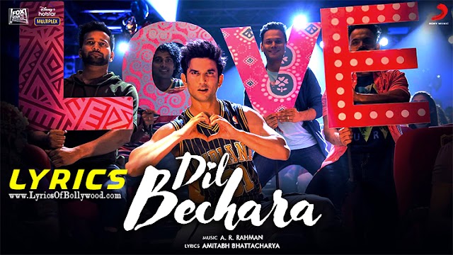 Dil Bechara Song Lyrics | Sushant singh Rajput | Sanjana Sanghi | A.R. Rahman