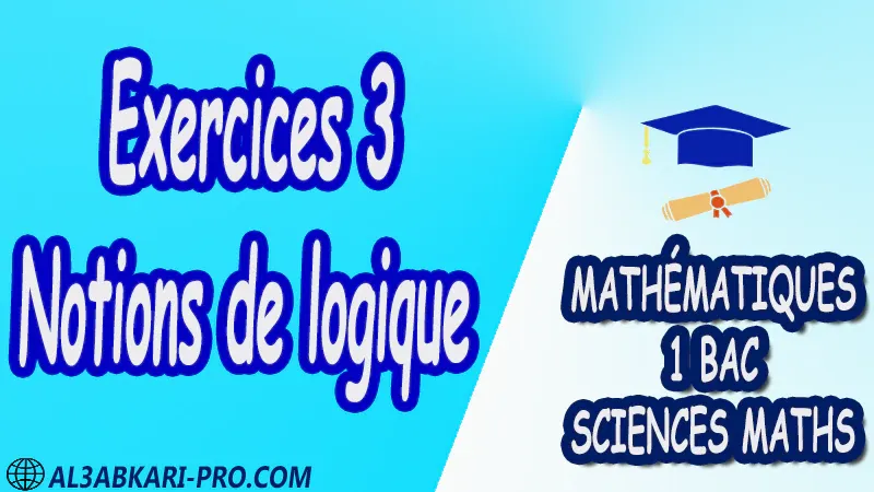 Notions de logique , Mathématiques , Mathématiques biof , 1ère BAC , Sciences Mathématiques BIOF , mathématiques , 1ère Bac Sciences Mathématiques , exercice de math , exercices de maths , maths en ligne , prof de math , exercice de maths , math exercice , maths , maths en ligne , maths inter , superprof maths , professeur math , cours de maths à distance , Fiche pédagogique, Devoir de semestre 1 , Devoirs de semestre 2 , maroc , Exercices corrigés , Cours , résumés , devoirs corrigés , exercice corrigé , prof de soutien scolaire a domicile , cours gratuit , cours gratuit en ligne , cours particuliers , cours à domicile , soutien scolaire à domicile , les cours particuliers , cours de soutien , des cours de soutien , les cours de soutien , professeur de soutien scolaire , cours online , des cours de soutien scolaire , soutien pédagogique