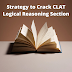 Strategy to Crack CLAT Logical Reasoning Section