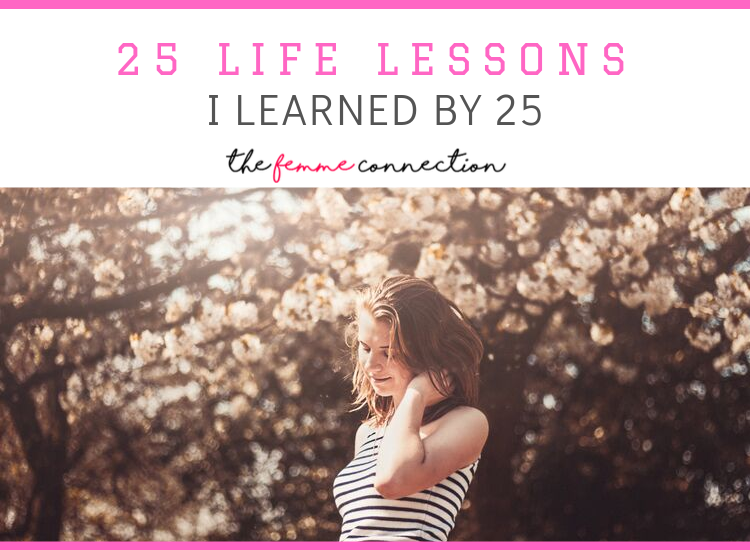25 Life Lessons I Learned By 25