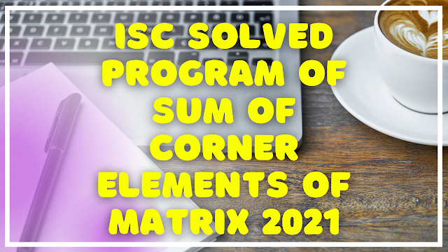 Square Matrix - Corner Elements Sum