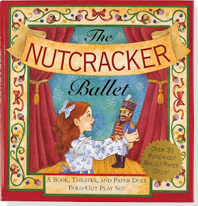 The Nutcracker Ballet: A Book, Theater, and Paper Doll Fold-out Play Set