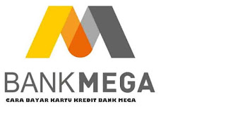 Inilah Cara Bayar Kartu Kredit Bank Mega Dengan Mudah