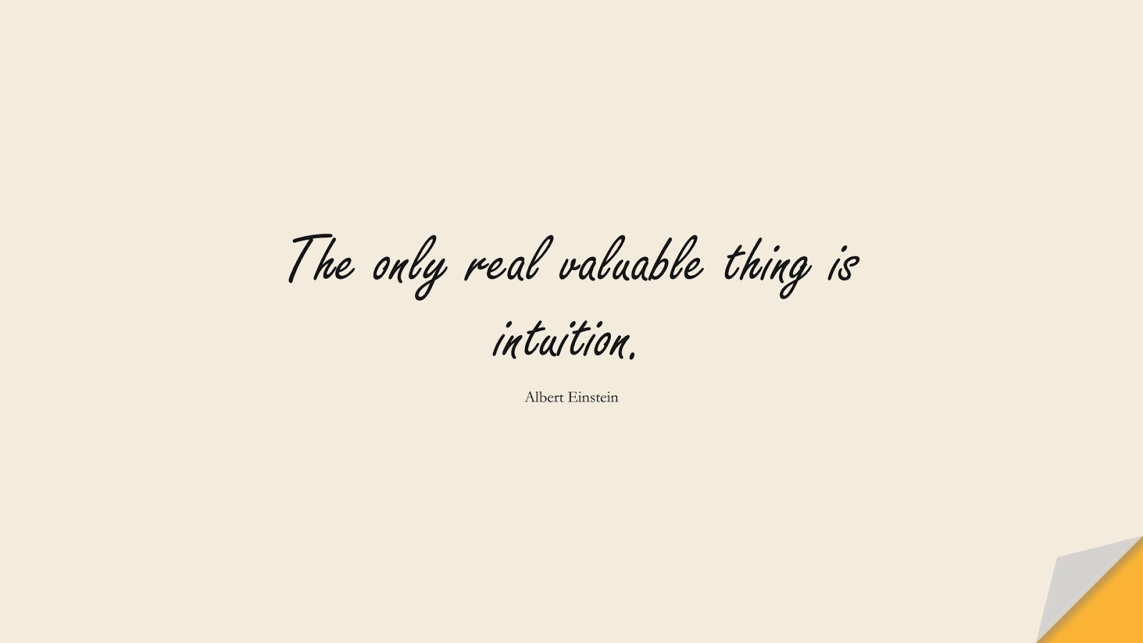 The only real valuable thing is intuition. (Albert Einstein);  #AlbertEnsteinQuotes