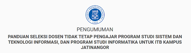 SELEKSI DOSEN TIDAK TETAP PENGAJAR PROGRAM STUDI SISTEM DAN TEKNOLOGI INFORMASI, DAN PROGRAM STUDI INFORMATIKA UNTUK ITB KAMPUS JATINANGOR