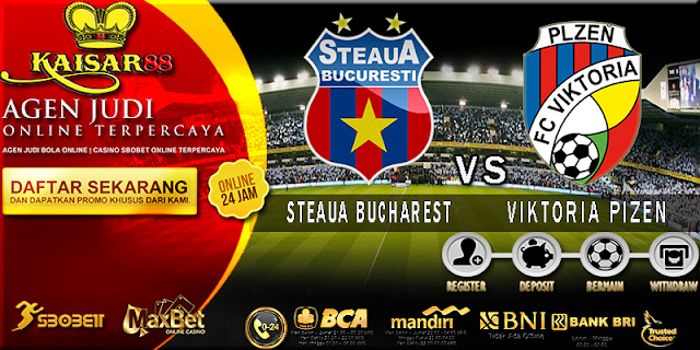 PREDIKSI STEAUA BUCHAREST VS VIKTORIA PIZEN 26 JULI 2017