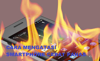 cara mengatasi smartphone cepat panas