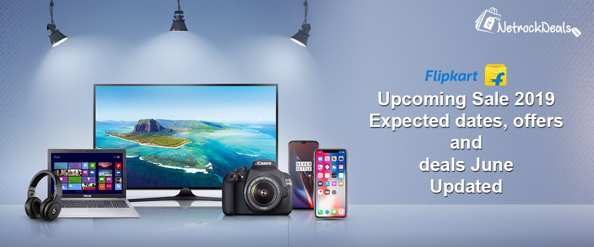 Flipkart Upcoming Sale 2019: Expected dates, offers, and deals July Updated