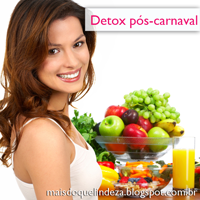 http://maisdoquelindeza.blogspot.com.br/2014/03/detox-pos-carnaval.html