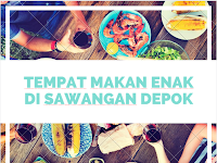 Tempat Makan Enak di Sawangan Depok (Part 1)