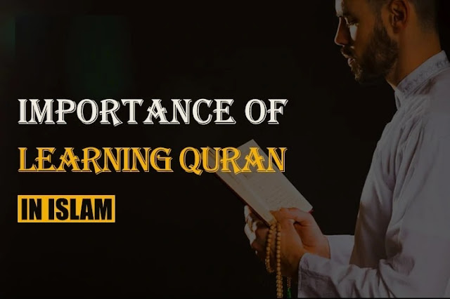 important of Learning of the Quran in Islam