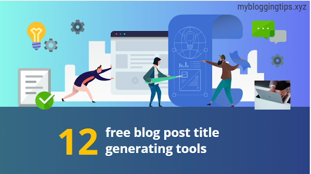12 free blog post title generating tools