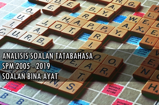 Analisis Soalan Tatabahasa Spm 2005 2019 Bina Ayat